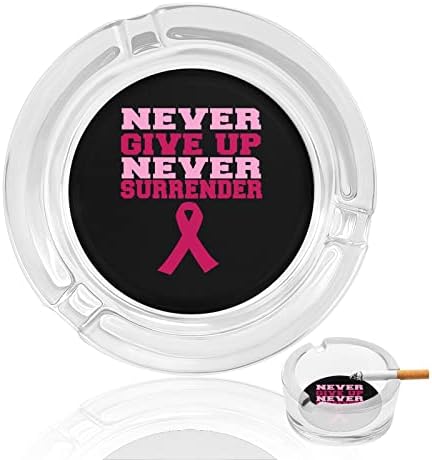 Никога не се Отказвайте от Информираността за рака на гърдата Стъклен Пепелник за Цигари и Пури Класически Кръгли