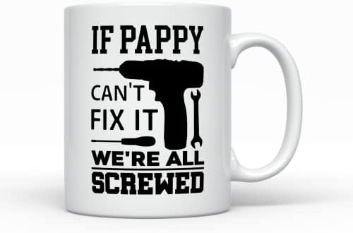 Кафеена чаша Pappy Can ' t fix it, Забавни подаръци на баби и дядовци за Баща ми, в света най-Добрия подарък