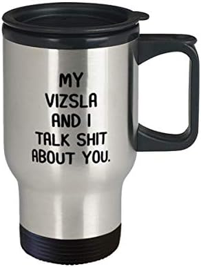 My Vizsla And I Talk Shit About You Пътна Чаша - Изолиран Кафе Чаша На 14 унции За майки, бащи, Приятели, Любители